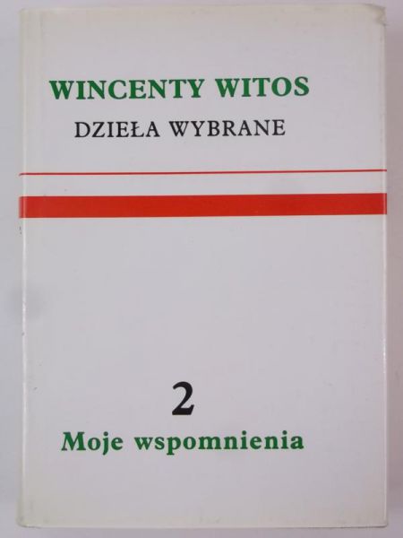 Dzieła wybrane cz. II. Moje wspomnienia