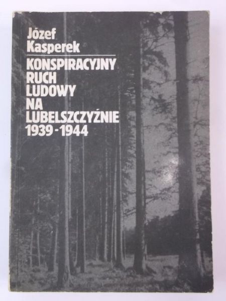Konspiracyjny ruch ludowy na Lubelszczyźnie 1939-1944
