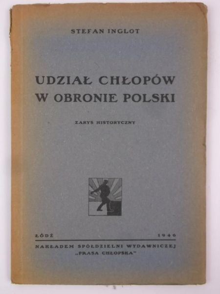 Inglot Stefan - Udział chłopów w obronie Polski, 1946 r.