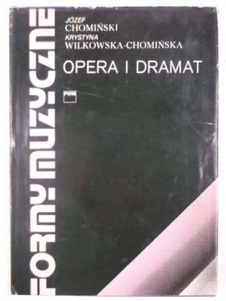 Chomiński Józef -  Opera i dramat