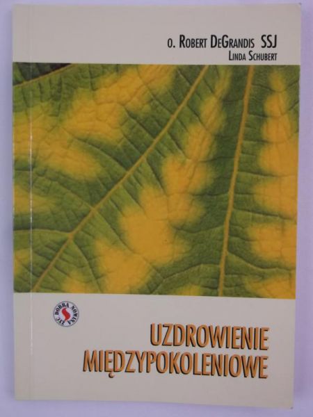 DeGrandis  - Uzdrowienie międzypokoleniowe