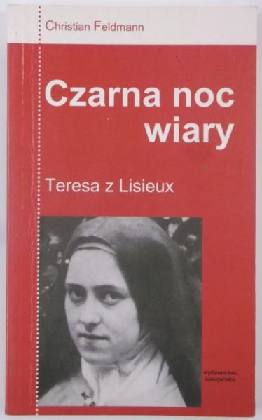 Czarna noc wiary. Teresa z Lisieux