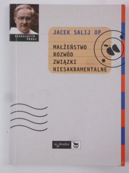 Małżeństwo, rozwód, związki niesakramentalne