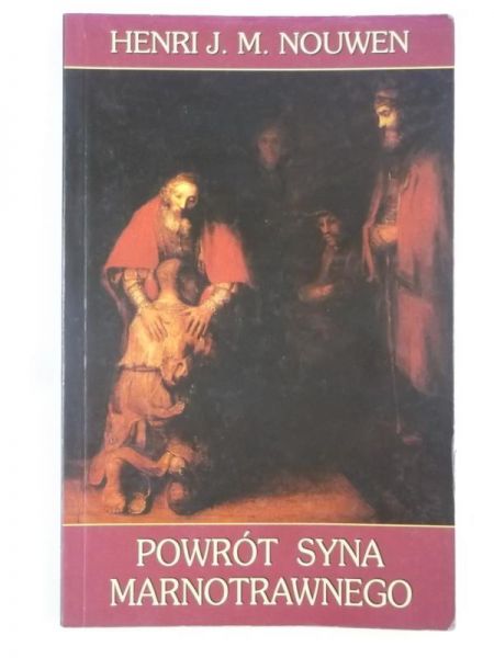 Nouwen Henri J. M. - Powrót syna marnotrawnego