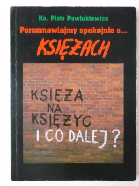 Porozmawiajmy spokojnie o ...księżach