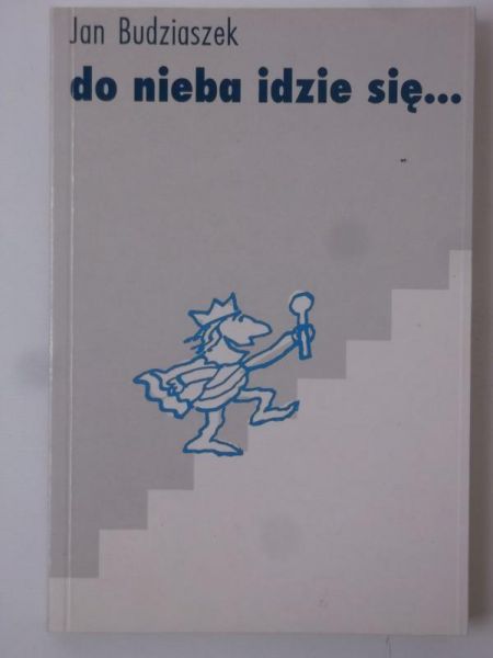 Do nieba idzie się…