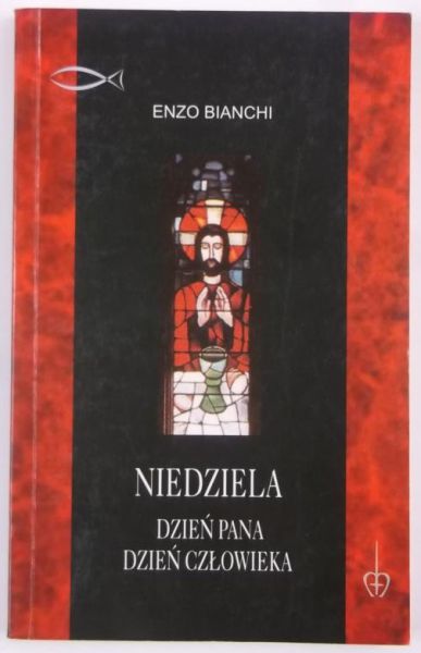 Bianchi Enzo - Niedziela. Dzień Pana, Dzień Człowieka