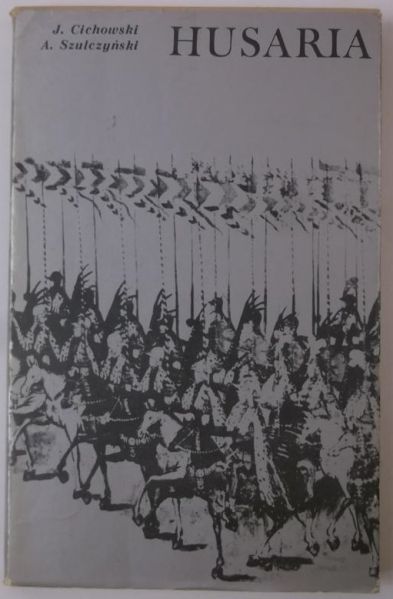Cichowski Jerzy, Szulczyński Andrzej - Husaria