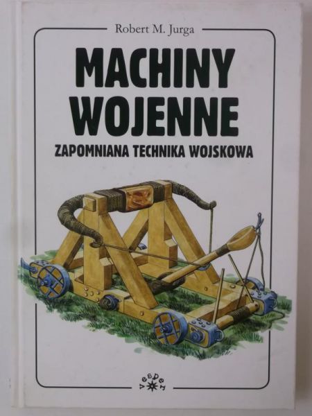Machiny wojenne. Zapomniana technika wojskowa