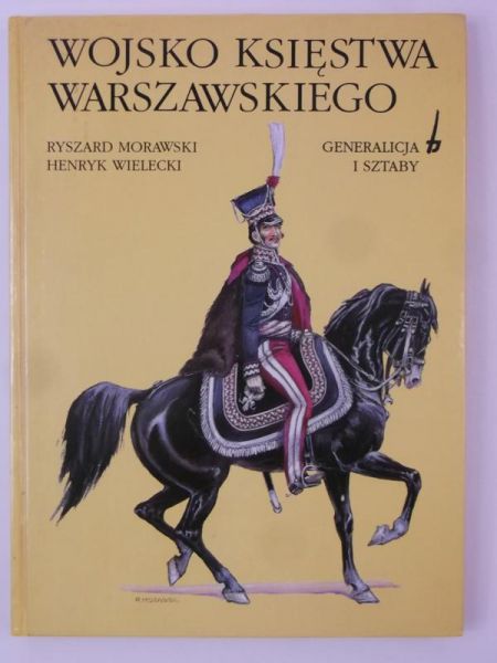 Wojsko Księstwa Warszawskiego. Generalicja i sztaby