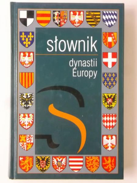 Dobosz Józef (red.) - Słownik dynastii Europy