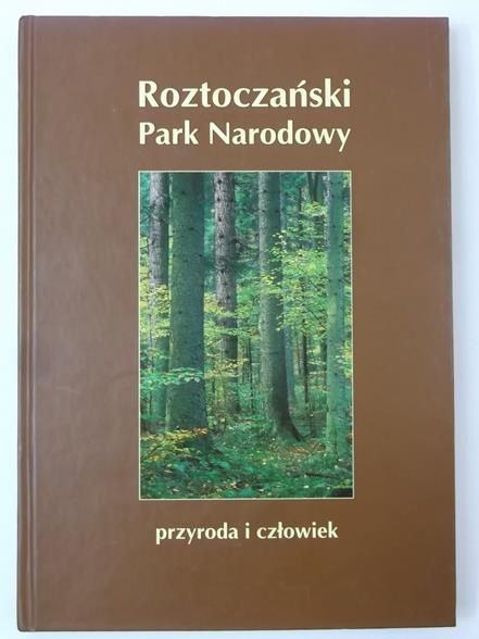 Roztoczański Park Narodowy. Przyroda i człowiek