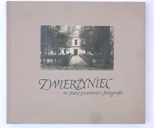 Zwierzyniec w starej pocztówce i fotografii