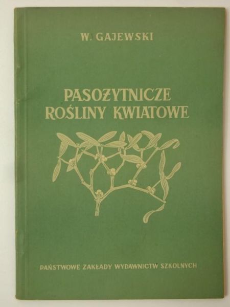 Gajewski W. -  Pasożytnicze rośliny kwiatowe