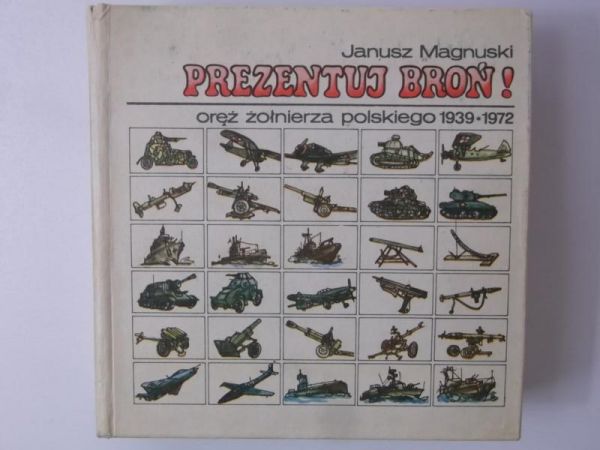 Magnuski Janusz - Prezentuj broń !