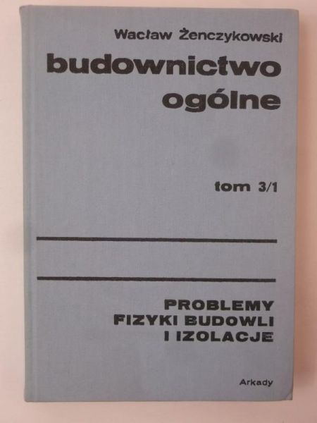 Budownictwo ogólne, Tom III, Część I