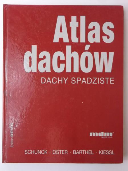 Schunck Eberhard,    - Atlas dachów. Dachy spadziste