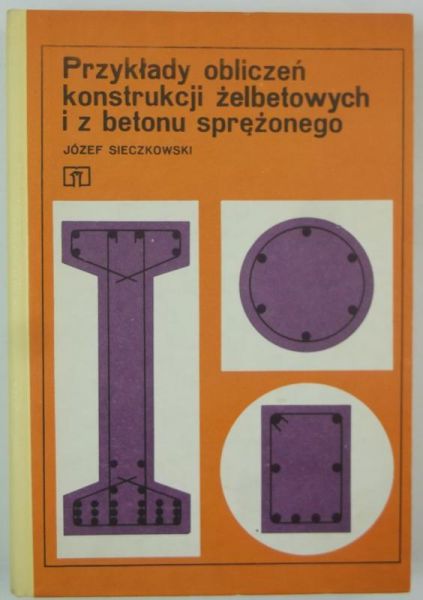 Przykłady obliczeń konstrukcji żelbetowych i z betonu sprężonego