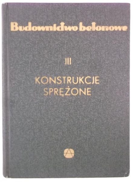 Budownictwo betonowe, Tom III. Konstrukcje sprężone