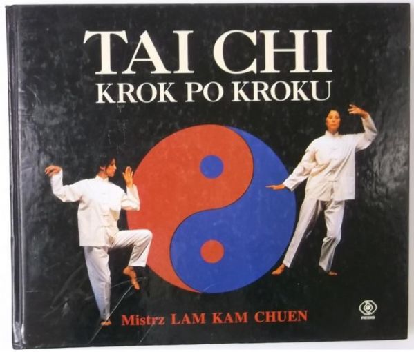 Lam Kam Chuen - Tai Chi. Krok po kroku