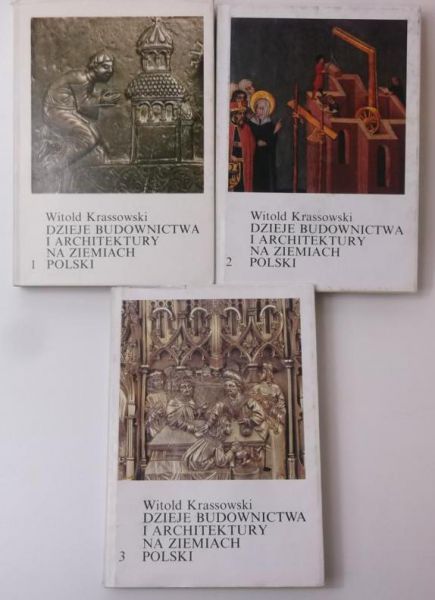 Krassowski Witold - Dzieje budownictwa i architektury na ziemiach Polski, tom I-III