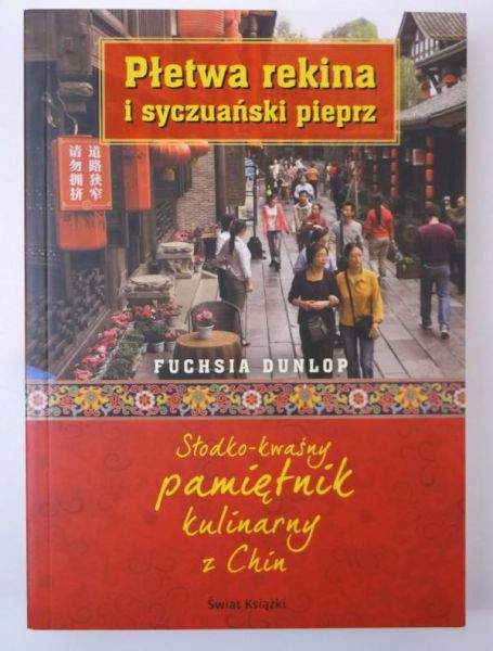 Dunlop Fuchsia - Płetwa rekina i syczuański pieprz. Słodko-kwaśny pamiętnik kulinarny z Chin