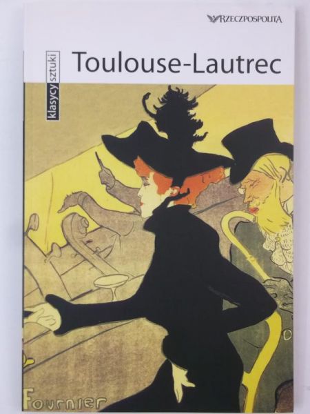 Crispino Enrica - Toulouse-Lautrec, Klasycy Sztuki, Tom XXXVI