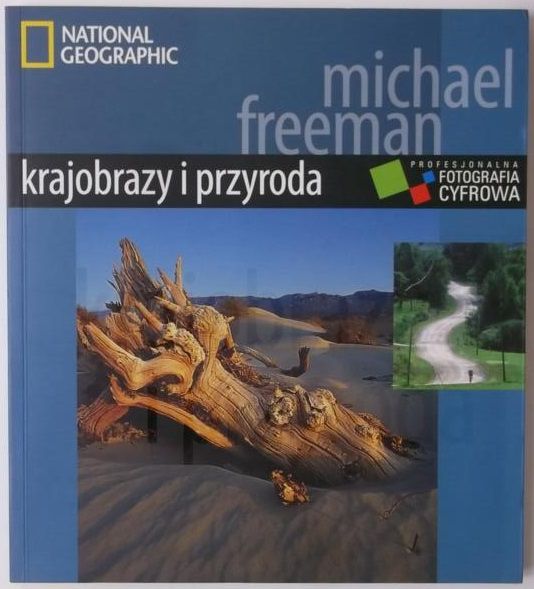 Krajobrazy i przyroda. Profesjonalna fotografia cyfrowa