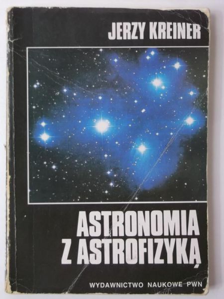 Kreiner Jerzy - Astronomia z astrofizyką