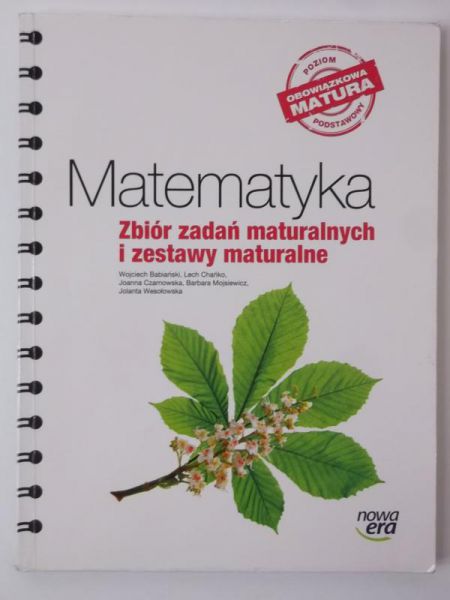 Matematyka. Zbiór zadań maturalnych i zestawy maturalne