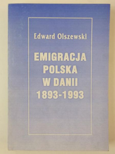 Emigracja polska w Danii 1893-1993