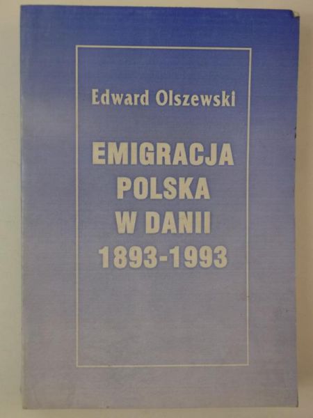 Emigracja polska w Danii 1893-1993
