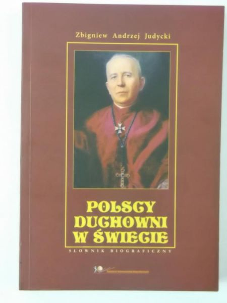 Judycki Zbigniew Andrzej - Polscy duchowni w świecie. Słownik biograficzny, Tom I