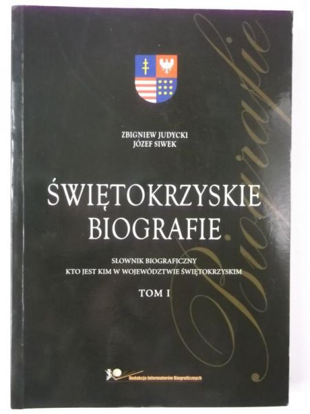 Judycki Zbigniew - Świętokrzyskie biografie, Tom I