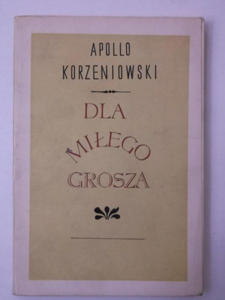 Korzeniowski Apollo - Dla miłego grosza
