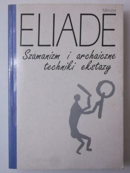 Szamanizm i archaiczne techniki ekstazy