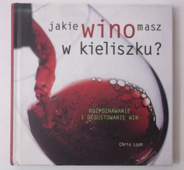 Losh Chris - Jakie wino masz w kieliszku?