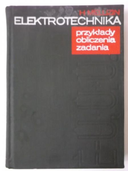 Elektrotechnika. Przykłady, obliczenia, zadania