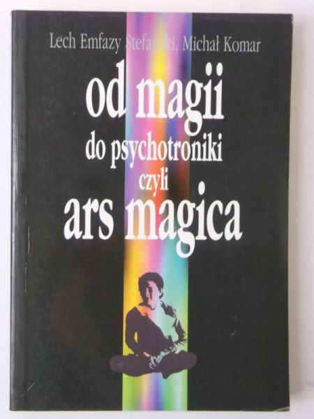 Emfazy Lech - Od magii do psychotroniki, czyli ars magica