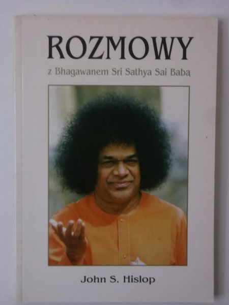 Hislop John S. - Rozmowy z Bhagawanem Sri Sathaya Sai Babą