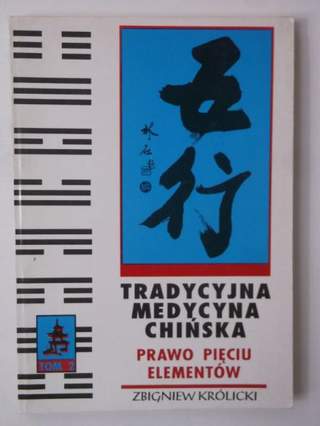 Królicki Zbigniew - Tradycyjna medycyna chińska. Prawo pięciu elementów, tom II
