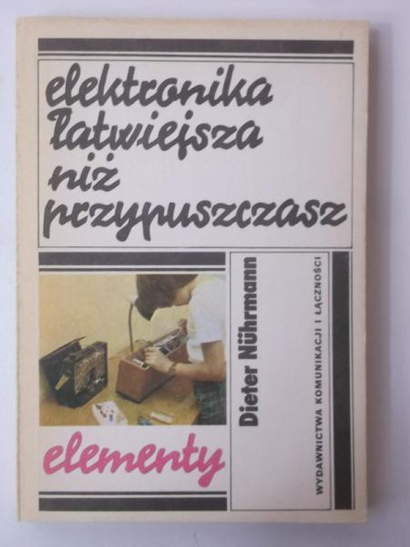 Elektronika łatwiejsza, niż przypuszczasz. Elementy