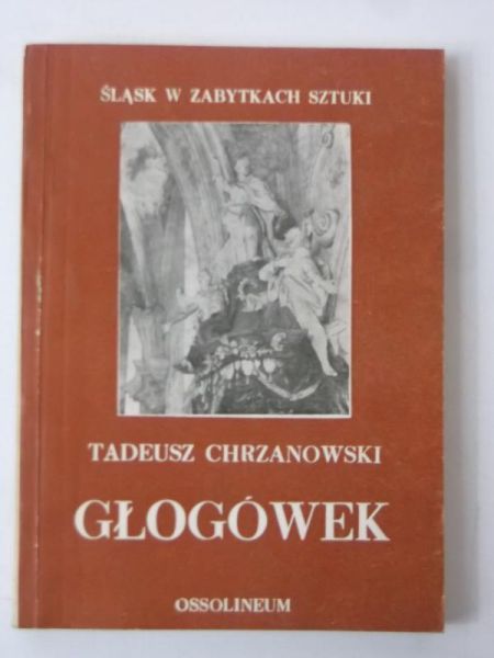 Chrzanowski Tadeusz - Głogówek