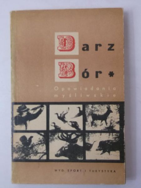 Darz bór - opowiadania myśliwskie
