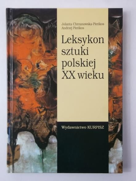 Pieńkos Andrzej  - Leksykon sztuki polskiej XX wieku