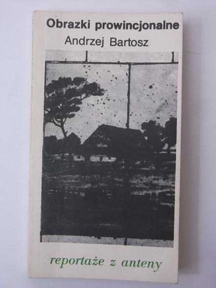Bartosz Andrzej - Obrazki prowincjonalne