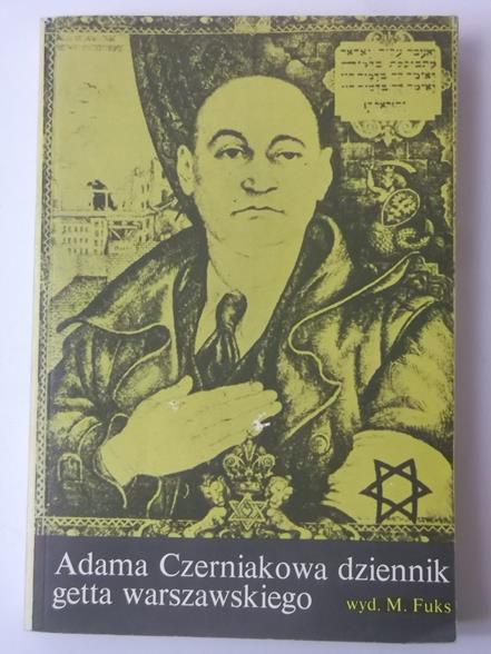 Fuks Marian (opr.) - Adama Czerniakowa dziennik getta warszawskiego