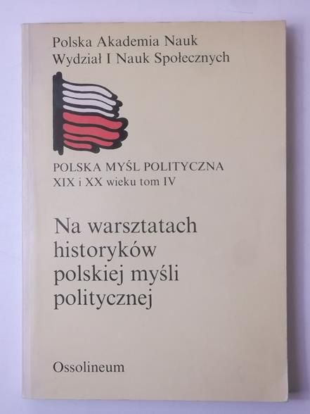 Na warsztatach historyków polskiej myśli politycznej