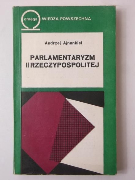 Ajnenkiel Andrzej - Parlamentaryzm II Rzeczypospolitej