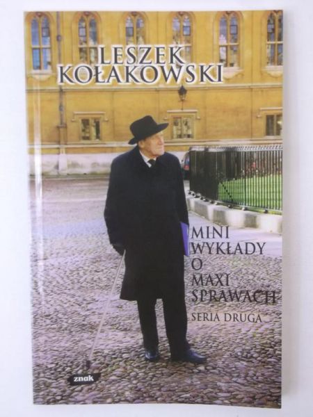 Kołakowski Leszek - Mini - wykłady o maxi - sprawach. Seria druga